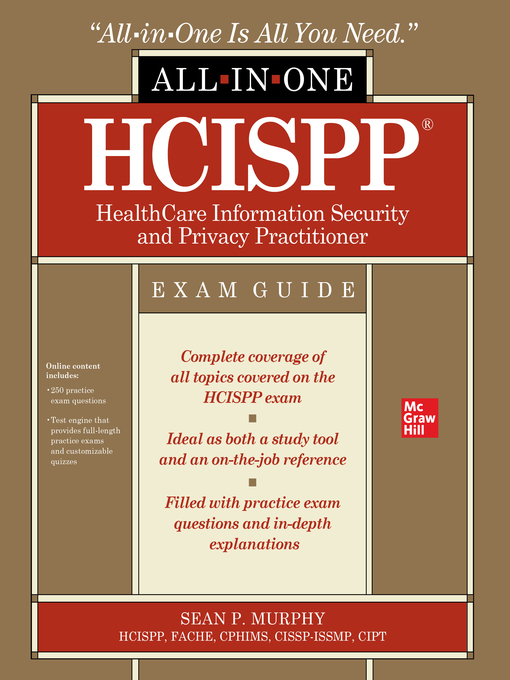 Title details for HCISPP HealthCare Information Security and Privacy Practitioner All-in-One Exam Guide by Sean P. Murphy - Available